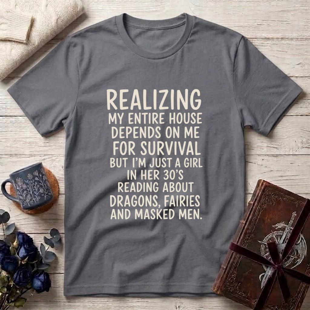 My Entire House Depends On Me