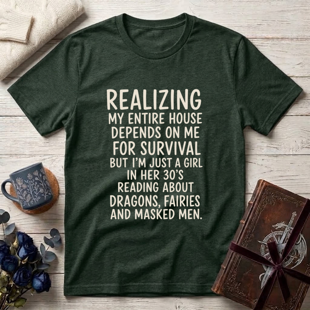 My Entire House Depends On Me