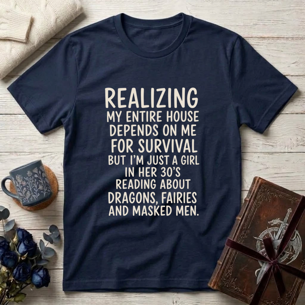 My Entire House Depends On Me