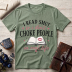 I Read Smut So I Don’t Choke People